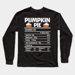 Pumpkin Pie Nutrition Facts Thanksgiving Long Sleeve T-Shirt